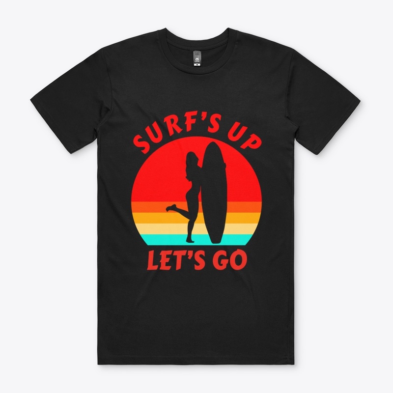 Surf's Up Let's Go - Surfer Girl