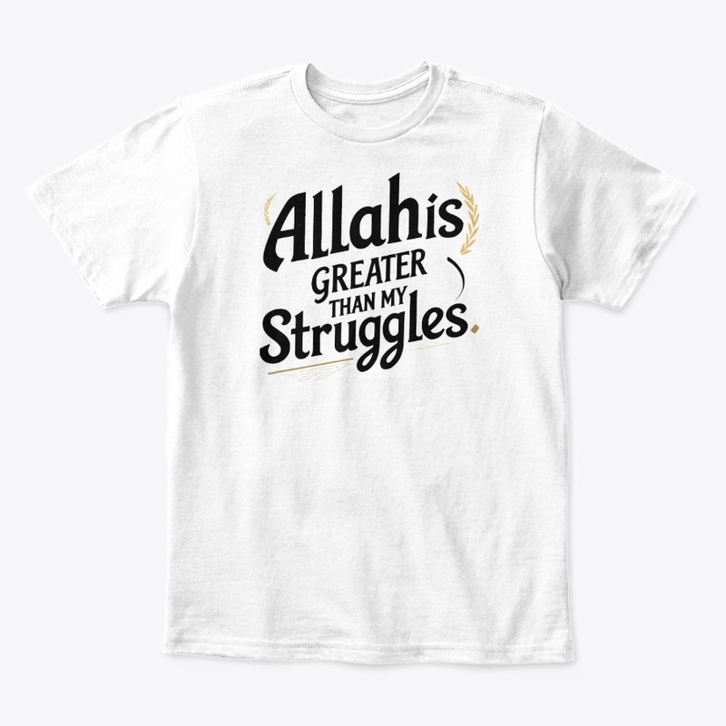 Allah is Greater Than My Struggles