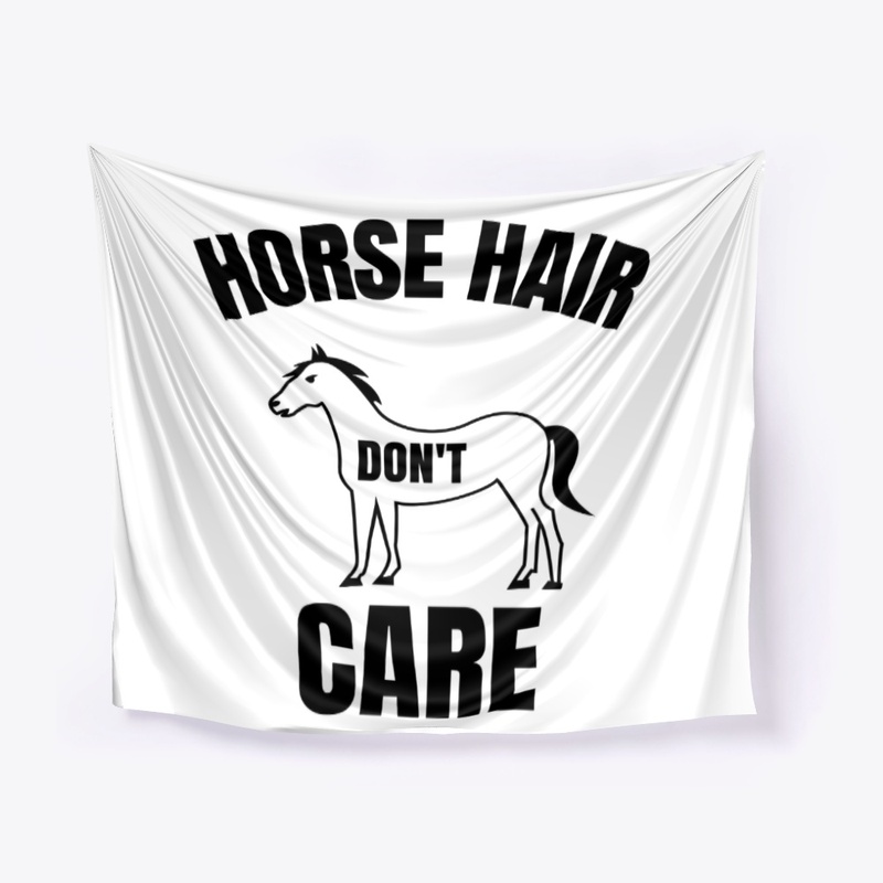 Horse hair don't care