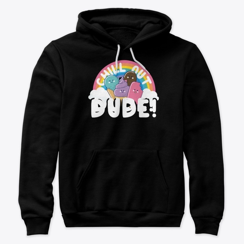 Chill Out Dude - Cute Rainbow Kawaii 