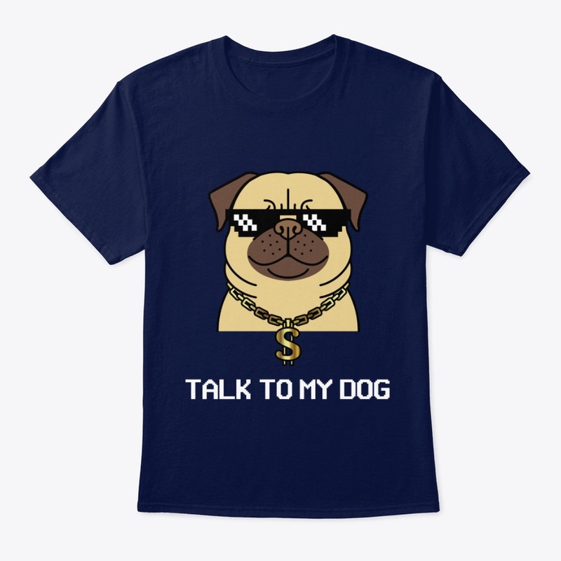 TALK TO MY DOG T-SHIRT