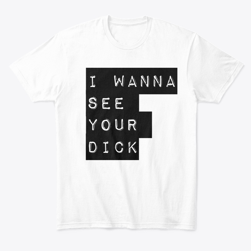 I Wanna See Your D