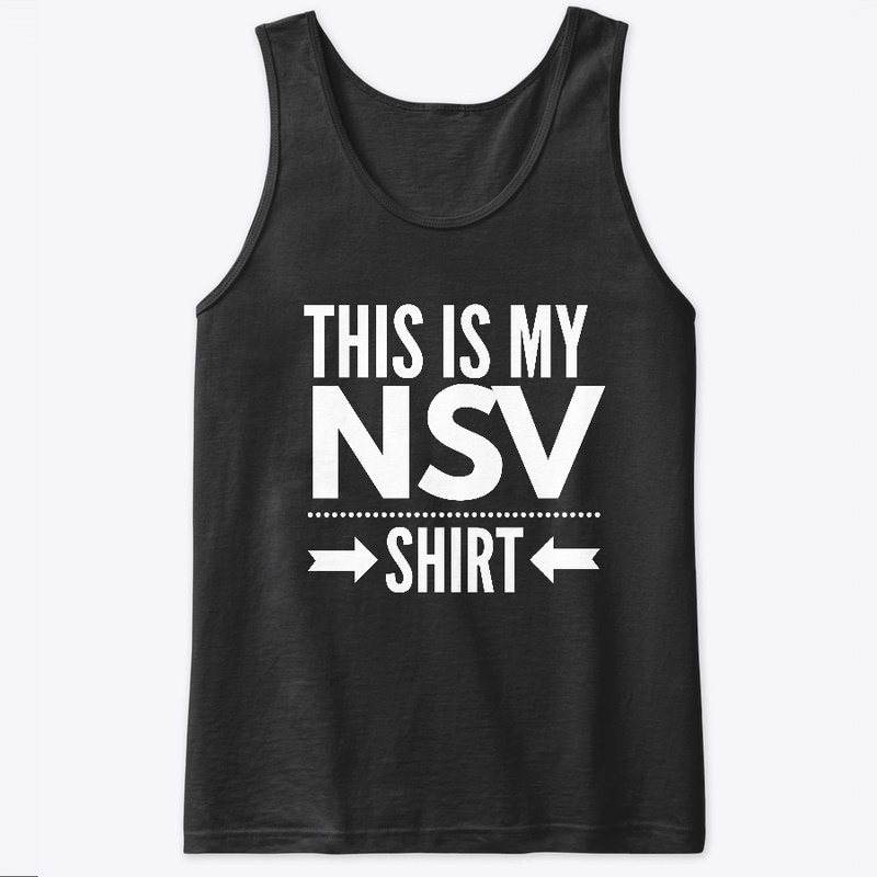 THIS IS MY NSV SHIRT