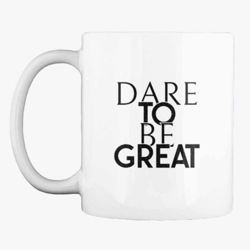 Dare To Be GREAT - Tank Top/Tee 