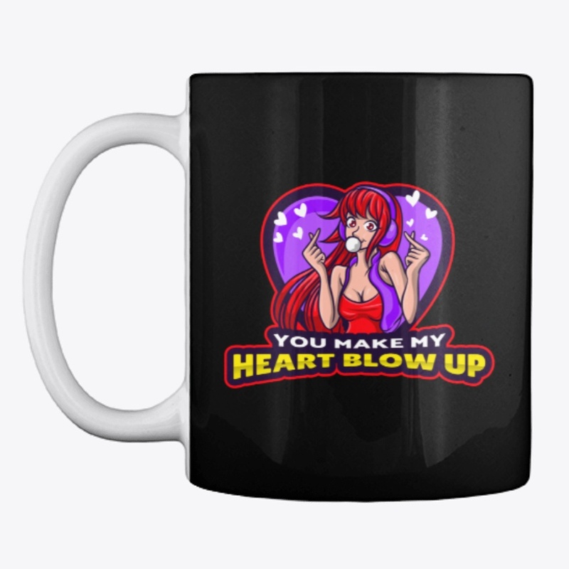 You Make My Heart Blow Up