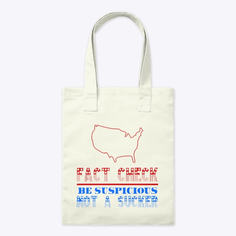 Fact check, be suspicious, not a sucker