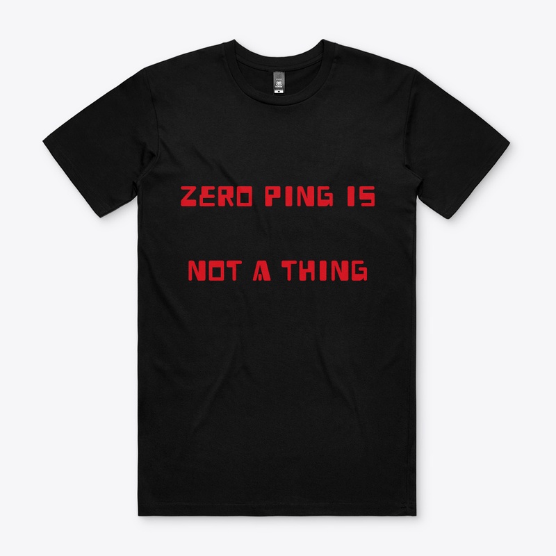 Zero Ping is Not a Thing