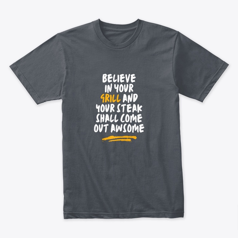 Believe in Your Grill