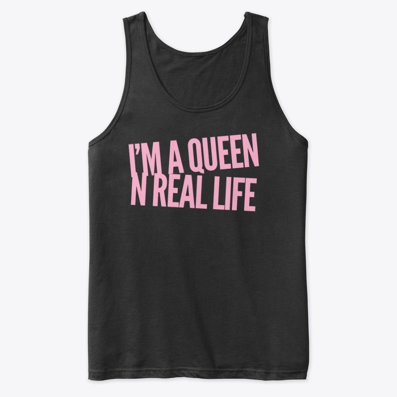 I'M A Queen N Real Life Tee 2