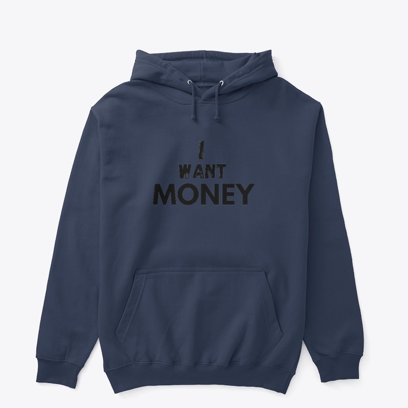 I Want Money