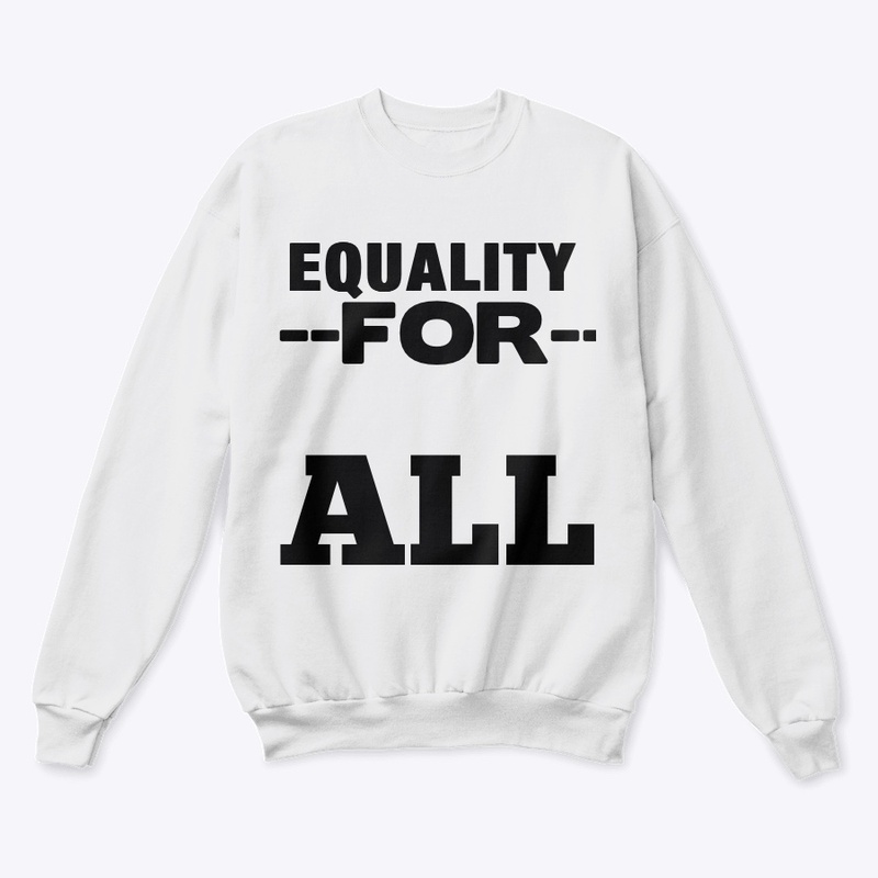 Equality For All – Bold Statement Tee