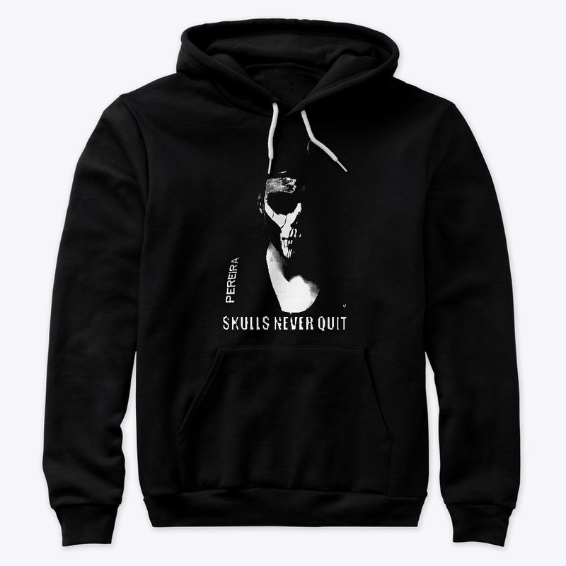 "Skulls Never Quit" Apparel