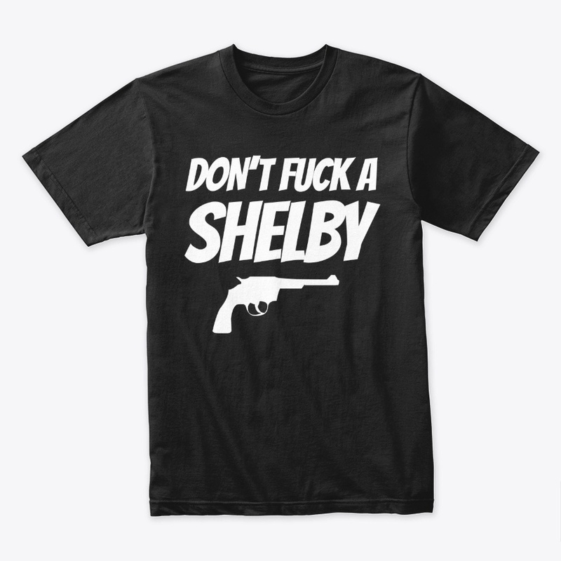DON'T FUCK A SHELBY