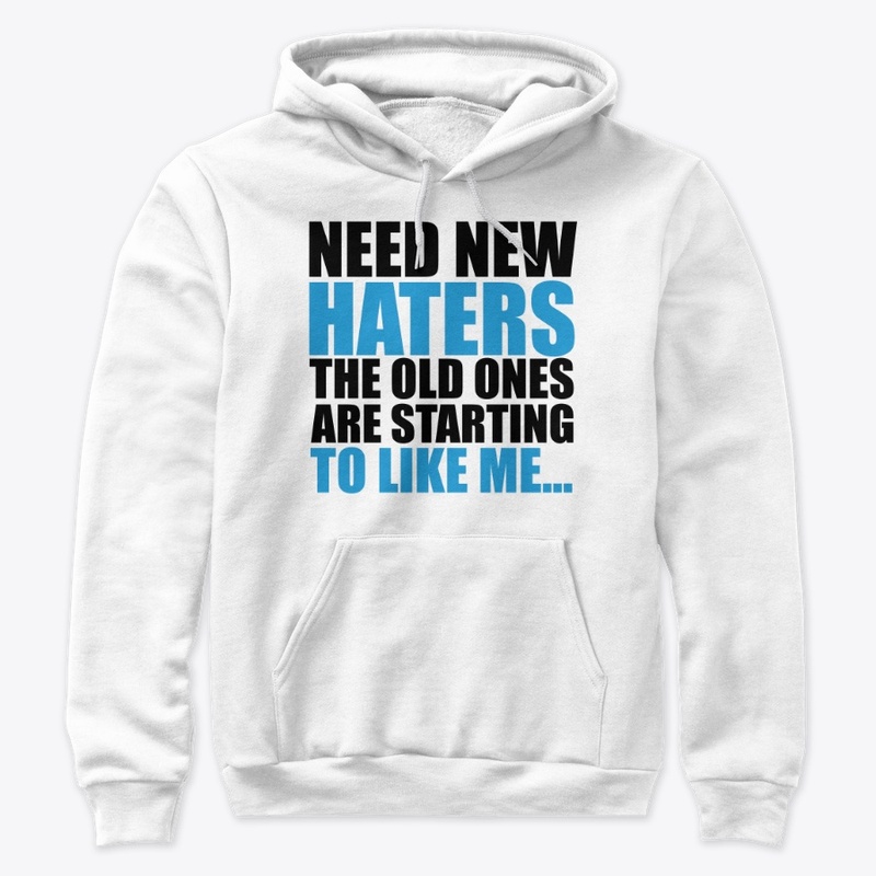 Need New Haters collection,Funny sayings