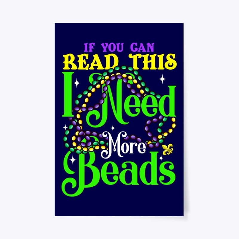 I Need More Beads Mardi Gras