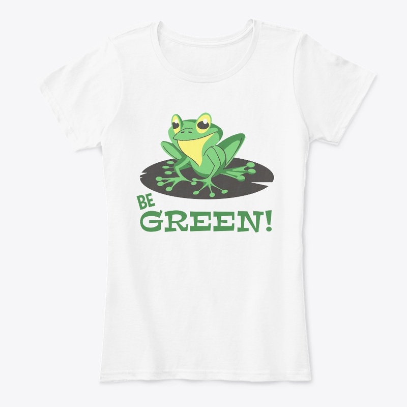 BE GREEN !