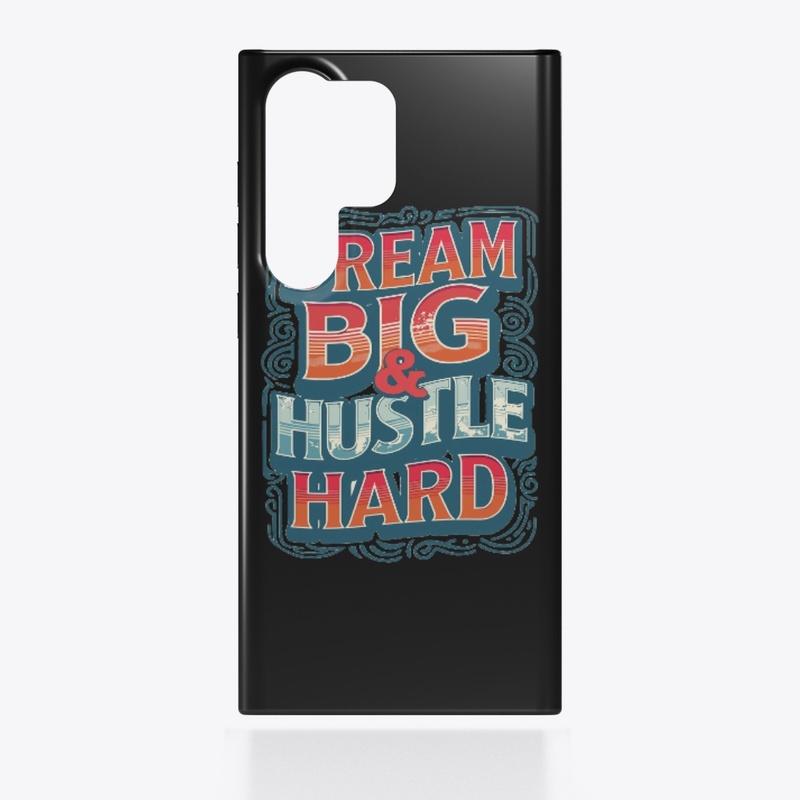 Motivational "Dream Big & Hustle Hard"
