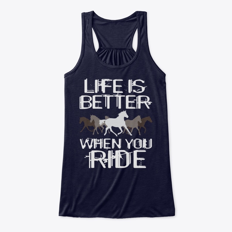 Life Is Better Horse Riding