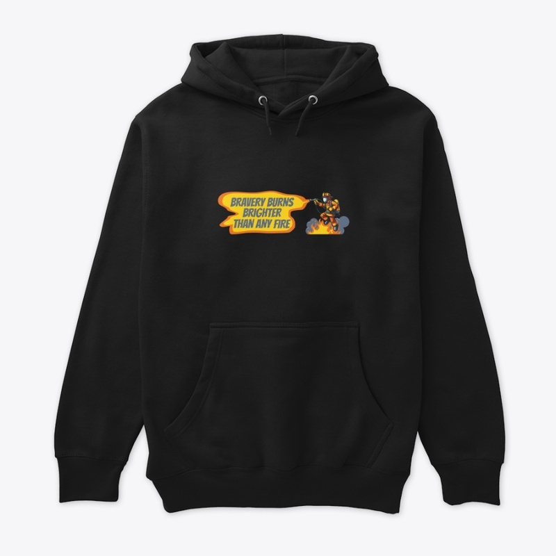 bravery burns brighter - firefighter