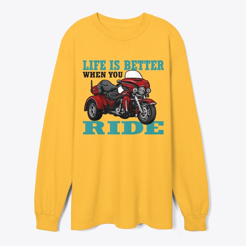 Life Is Better When You Ride