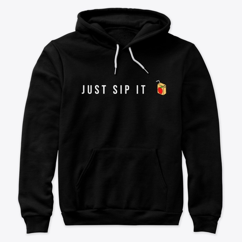 Just sip it 