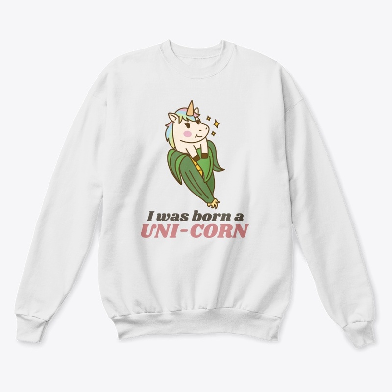 I Was Born A UNI-CORN