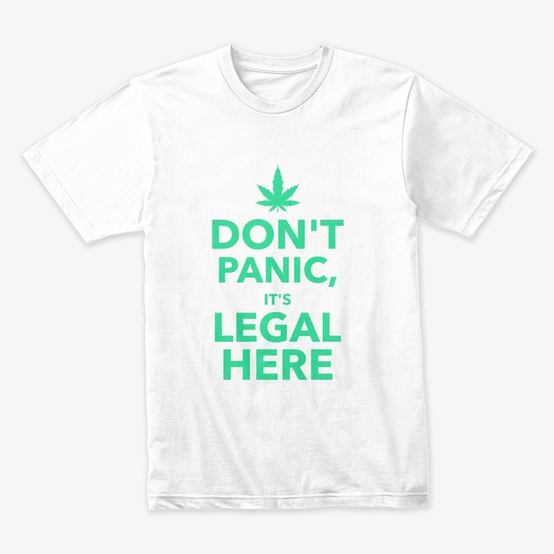 Don't Panic it's Legal Here Cannabis