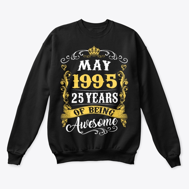 MAY 1995 25 YEARS OF BEING AWESOME