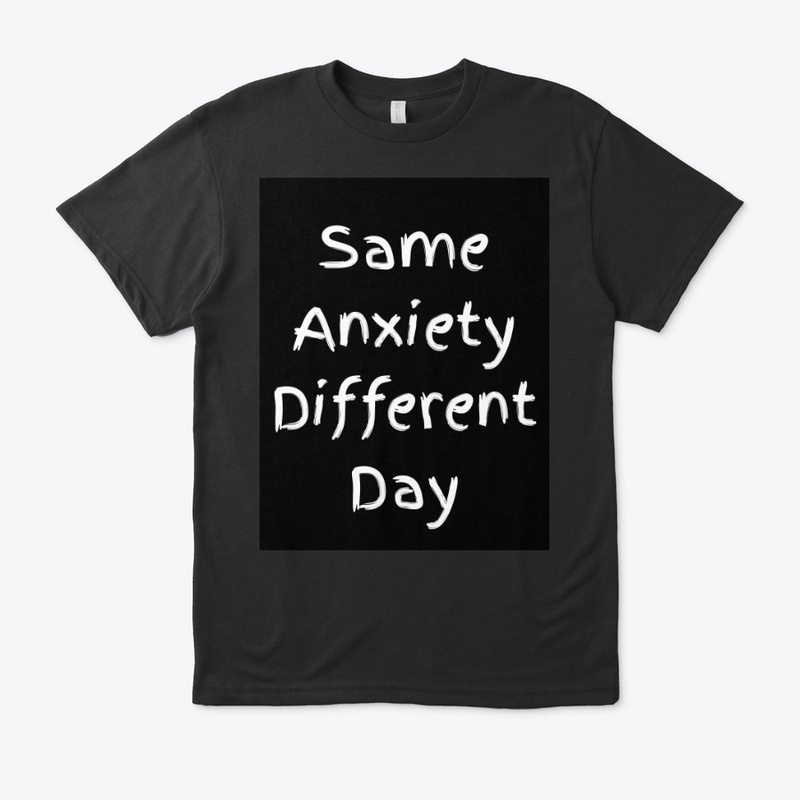 Same Anxiety Different Day