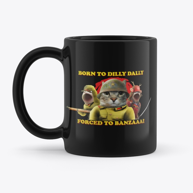 Born to Dilly Dally, Forced to Banzai!