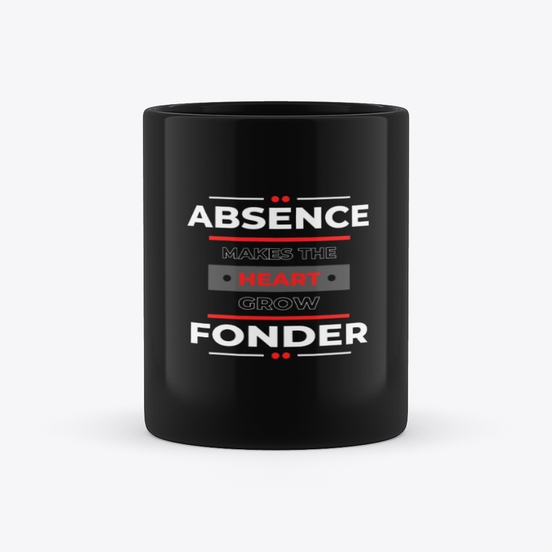 Absence Makes The Heart Grow Fonder