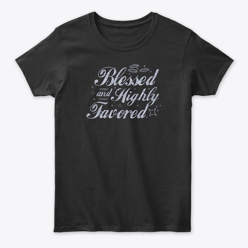 Blessed and Highly Favored 