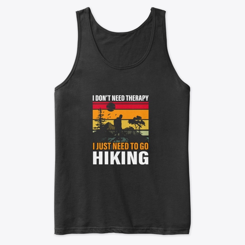 I don't need therapy I just need Hiking
