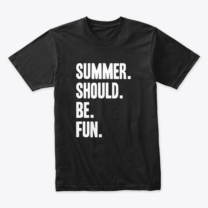 SUMMER SHOULD BE FUN ATTIRE