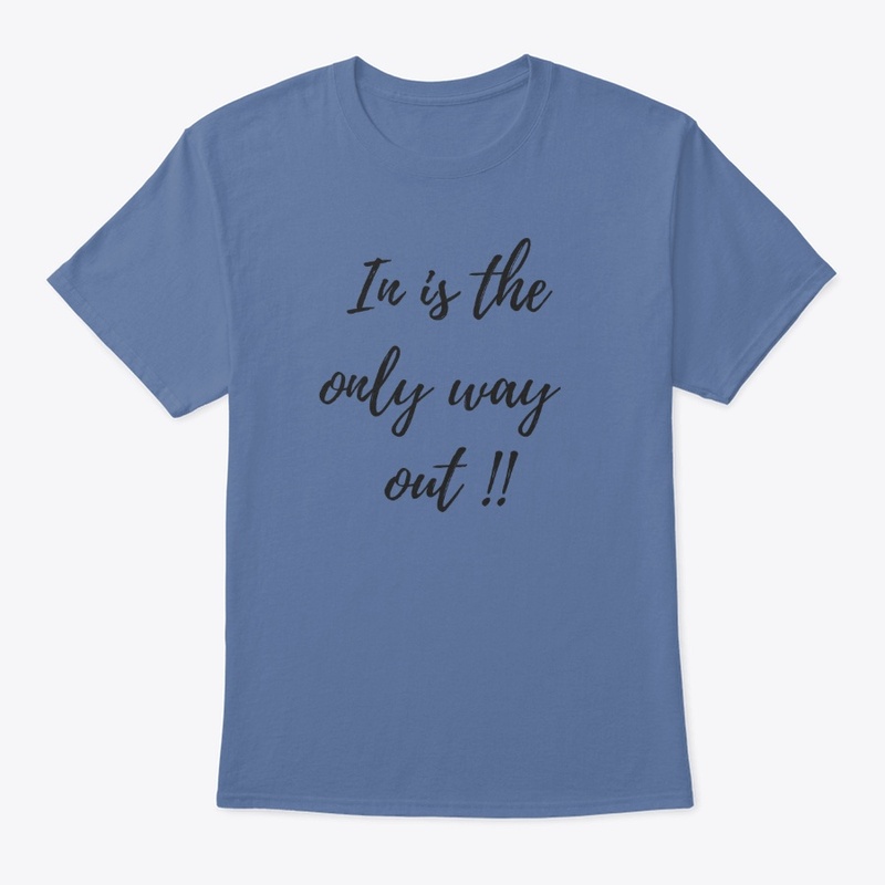 in is the only way out