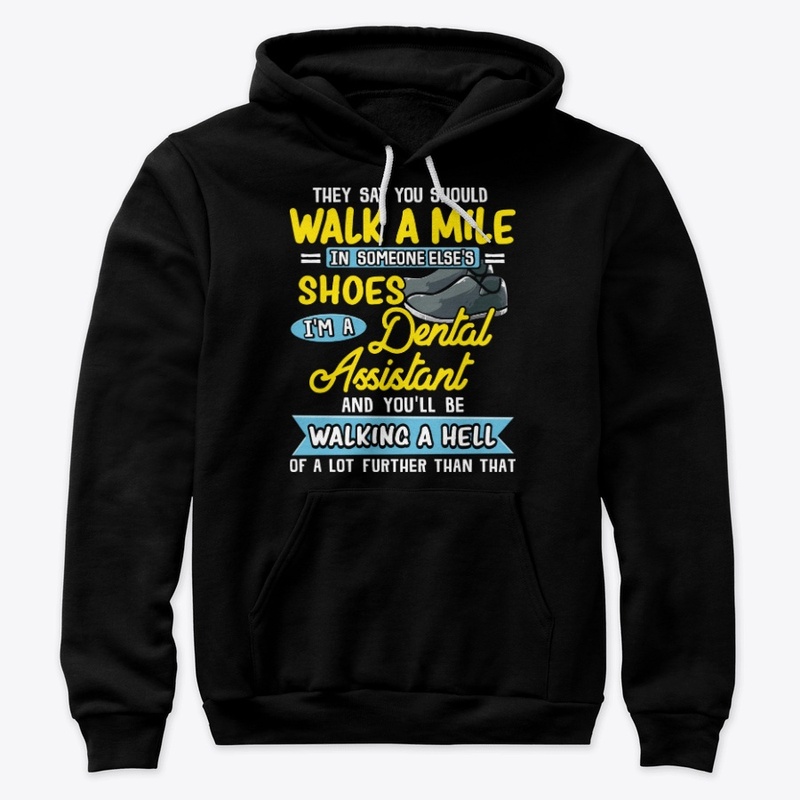 Funny Dental Assistant Gift Walk A Hell