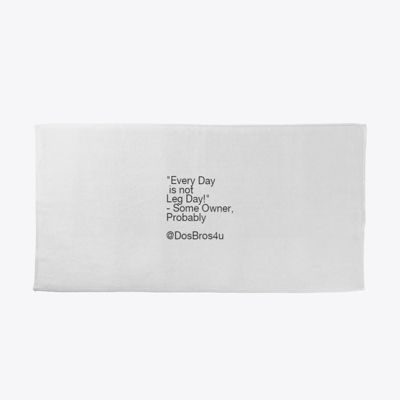 Every Day Is Not Leg Day