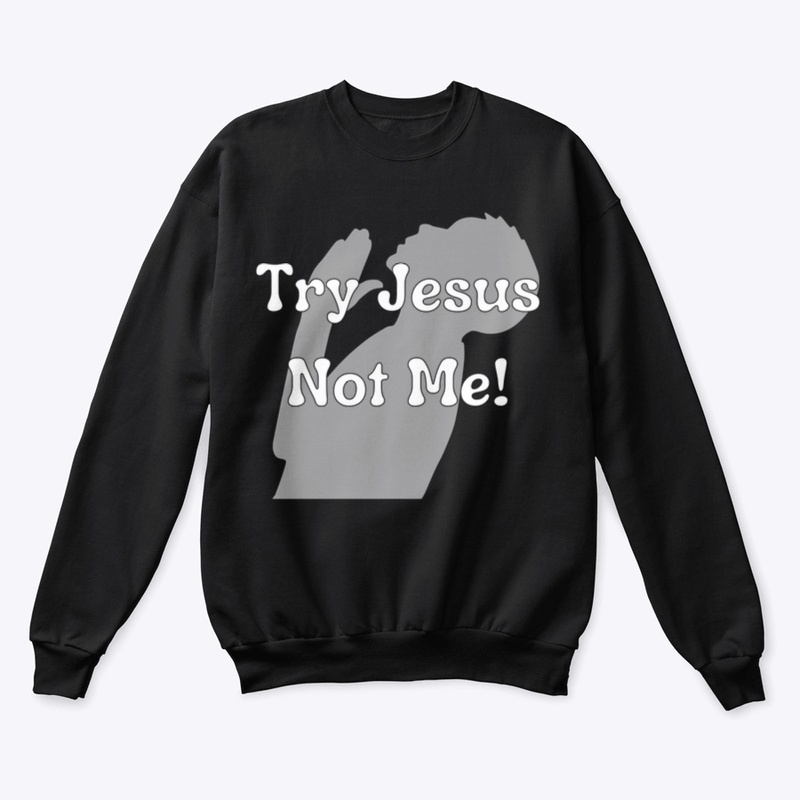 " Try Jesus..."