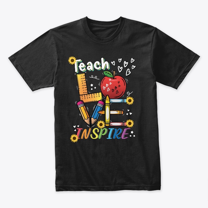 Teach Love Inspire T-Shirt