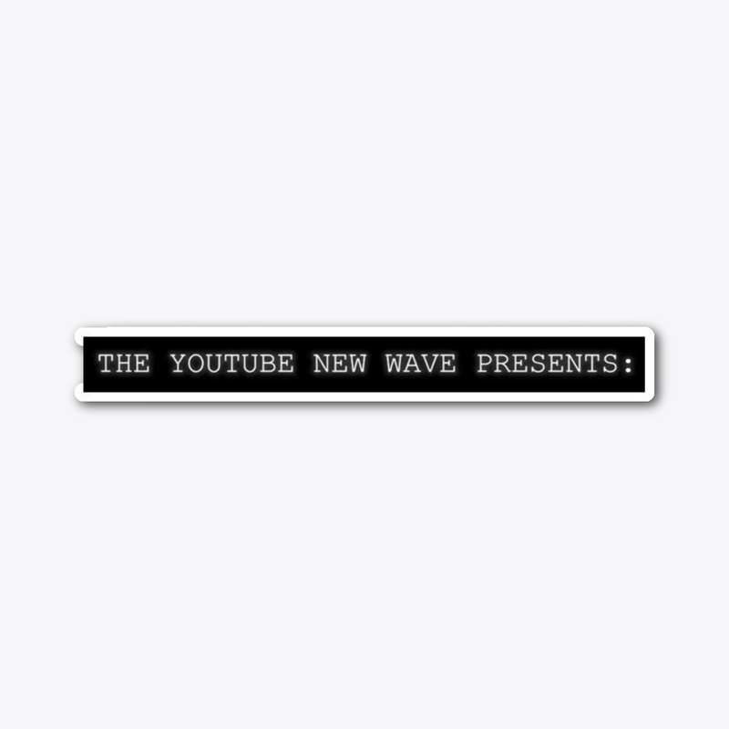 The Youtube New Wave Presents: