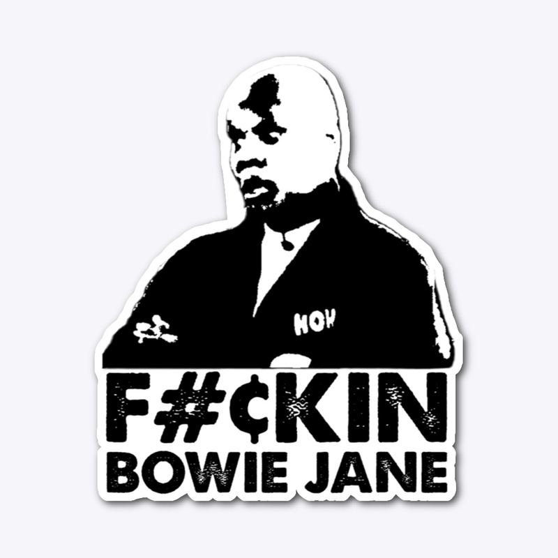 Big Brother 25 Merch-F#CKIN BOWIE JANE
