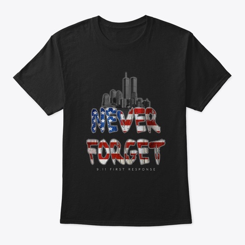 Never Forget 9/11 Heart Benefit  Black T-Shirt Front