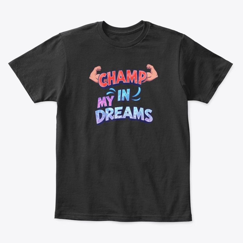 Champ in my dreams