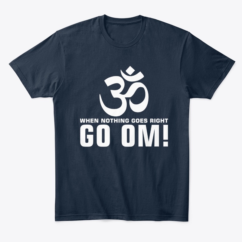 OM | when nothing goes right GO OM!