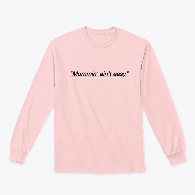 Momm'n ain't easy