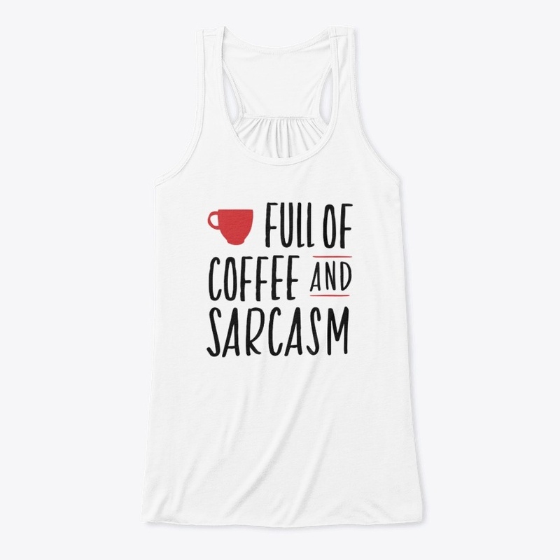 Full Of Coffee And Sarcasm Funny Gift