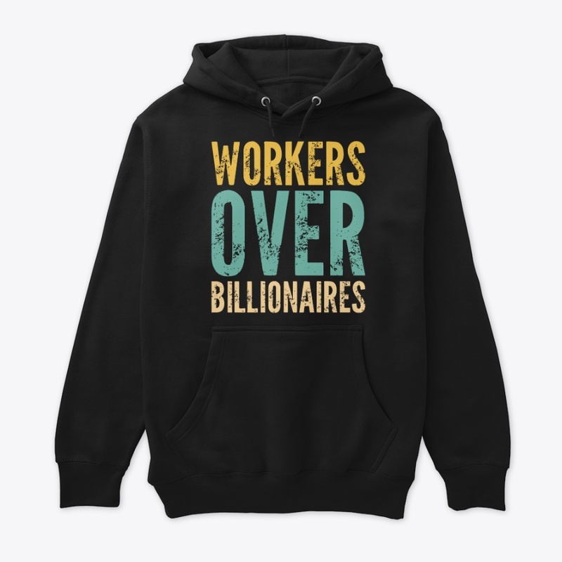 Workers Over Billionaires