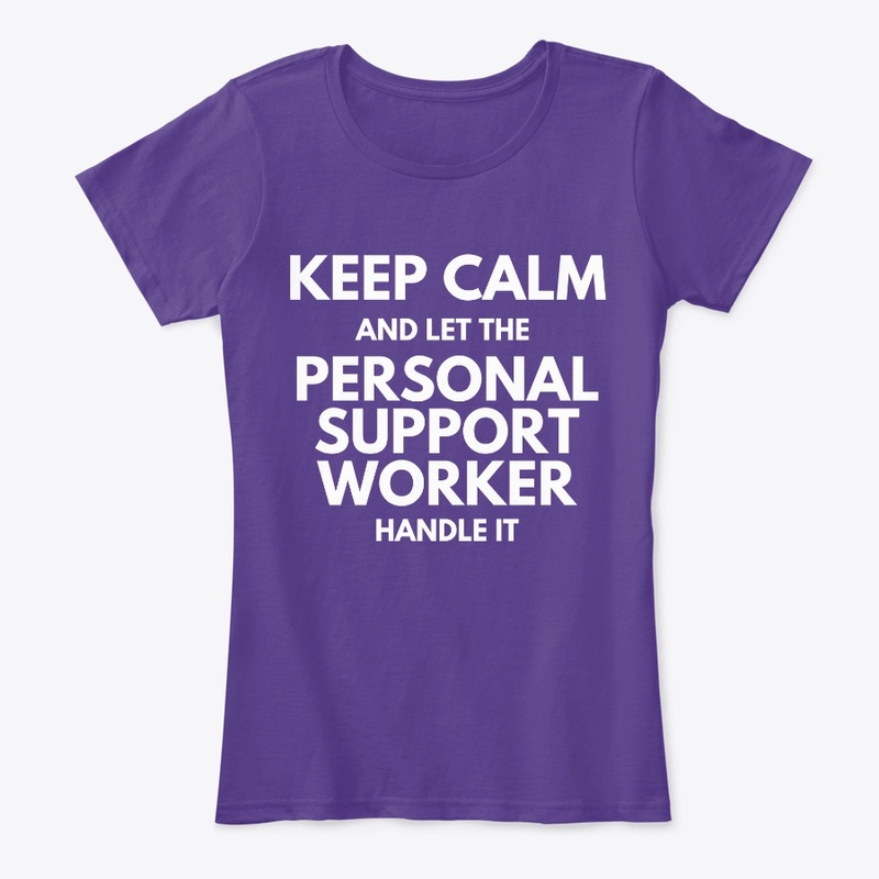 Keep Calm and Let the PSW Handle It