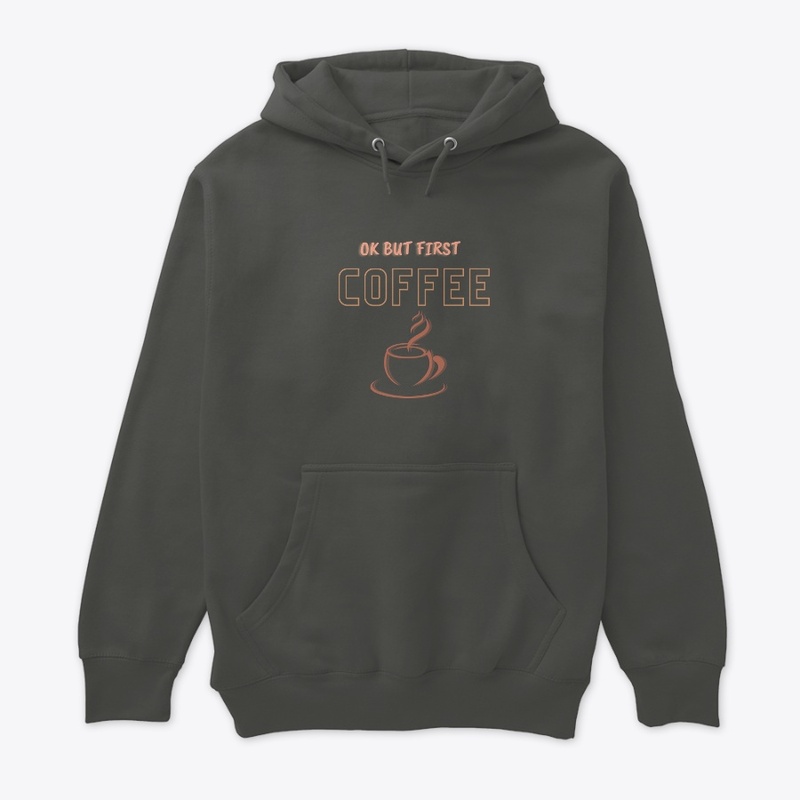 ok but first coffee