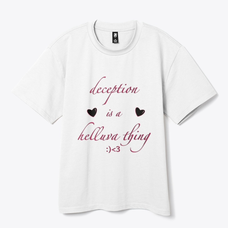 Deception is a helluva thing